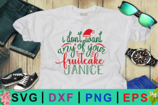 Download I Don’t Want Any of Your Fruitcake Janice, Adult Christmas SVG Design - Fruitcake Collection